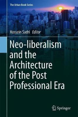 Neo-liberalism and the Architecture of the Post Professional Era(English, Hardcover, unknown)