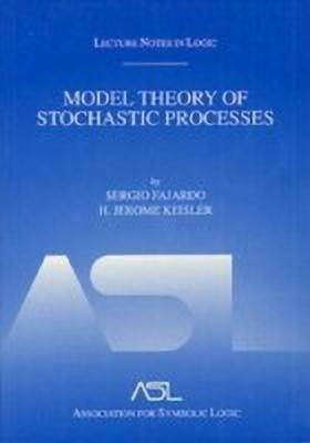 Model Theory of Stochastic Processes(English, Hardcover, Fajardo Sergio)