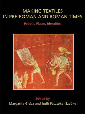 Making Textiles in pre-Roman and Roman Times(English, Hardcover, unknown)
