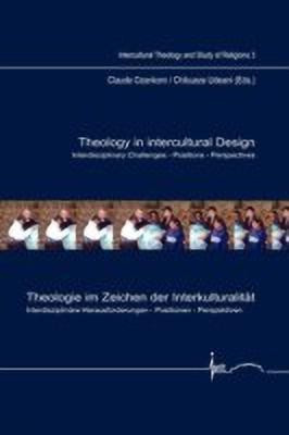 Theology in Intercultural Design / Theologie im Zeichen der Interkulturalitaet(English, Paperback, unknown)