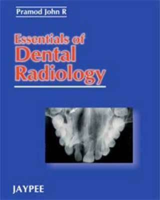 Essentials of Dental Radiology(English, Paperback, Pramod John R)