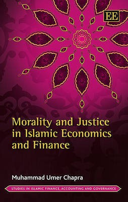Morality and Justice in Islamic Economics and Finance(English, Hardcover, Chapra Muhammad Umer)