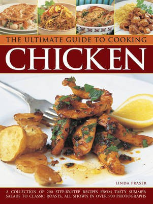 The Ultimate Guide to Cooking Chicken(English, Hardcover, Fraser Linda)