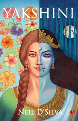 Yakshini(English, Paperback, D'Silva Neil)