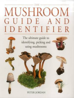 The Mushroom Guide and Identifier(English, Paperback, Jordan Peter)