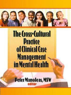 The Cross-Cultural Practice of Clinical Case Management in Mental Health(English, Paperback, Manoleas Peter)