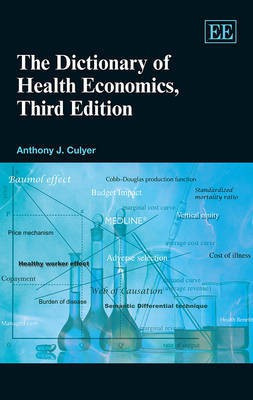 The Dictionary of Health Economics, Third Edition(English, Hardcover, Culyer Anthony J.)