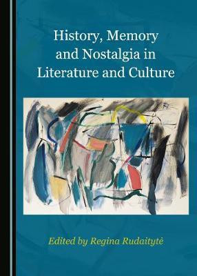 History, Memory and Nostalgia in Literature and Culture(English, Hardcover, unknown)