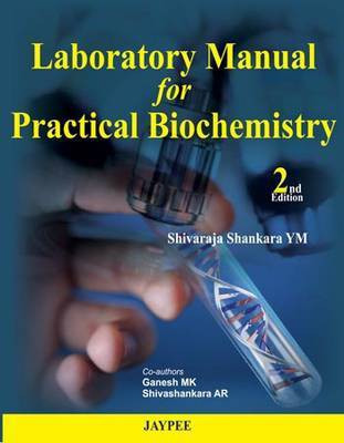 Laboratory Manual for Practical Biochemistry(English, Paperback, YM Shivaraja Shankara)