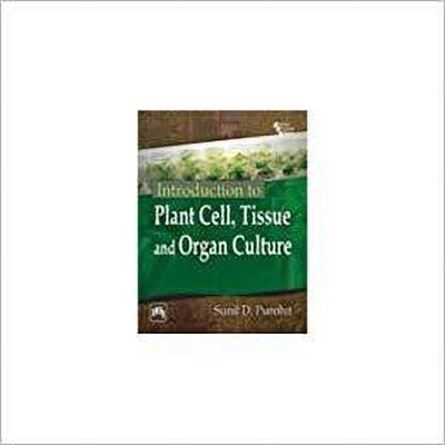 Introduction to Plant Cell, Tissue and Organ Culture(English, Paperback, Purohit Sunil D.)