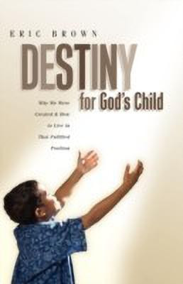 Destiny for God's Child(English, Paperback, Brown Eric CBE)
