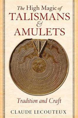 The High Magic of Talismans and Amulets(English, Electronic book text, Lecouteux Claude)