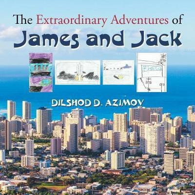 The Extraordinary Adventures of James and Jack(English, Paperback, Azimov Dilshod D)