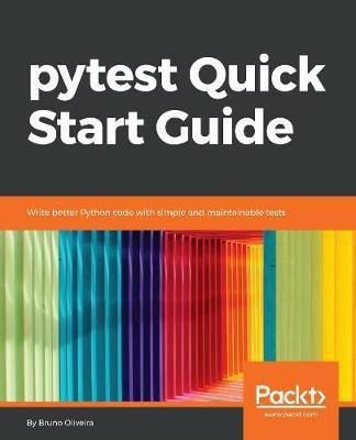 pytest Quick Start Guide(English, Electronic book text, Oliveira Bruno)