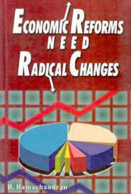 Economic Reforms Need Radical Change(English, Hardcover, Ramachandran B.)