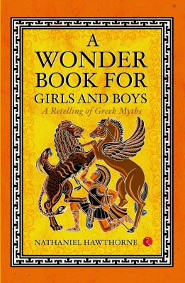 A Wonder Book for Girls and Boys(English, Paperback, Hawthorne Nathaniel)