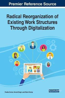 Radical Reorganization of Existing Work Structures Through Digitalization(English, Electronic book text, unknown)
