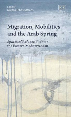 Migration, Mobilities and the Arab Spring(English, Hardcover, unknown)