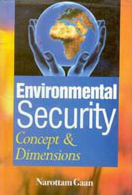 Environmental Security Concept and Dimensions(English, Hardcover, Gaan Narottam)