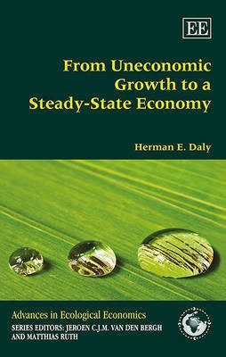 From Uneconomic Growth to a Steady-State Economy(English, Hardcover, Daly Herman E.)