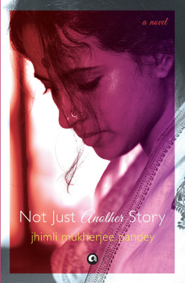 Not Just Another Story(English, Paperback, Pandey Jhimli Mukherjee)