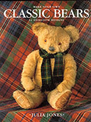 Make Your Own Classic Bears(English, Hardcover, Jones Julia)