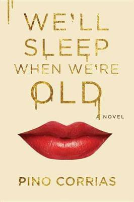 We'll Sleep When We're Old(English, Electronic book text, Corrias Pino)