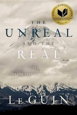 The Unreal and the Real(English, Electronic book text, Le Guin Ursula K)
