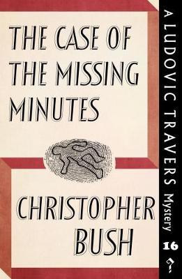 The Case of the Missing Minutes(English, Paperback, Bush Christopher)