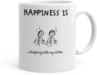 Kesri Gifts Happiness Is Shopping With My Sister Theme(Sis-211P) Ceramic Coffee Mug(325 ml)