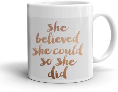 Kesri Gifts She Believed And She Did Theme(kg-pmug-2744P) Ceramic Coffee Mug(325 ml)