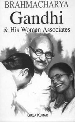 Brahmacharya Gandhi and His Women Associates(English, Hardcover, Kumar Girja)