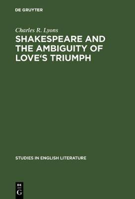 Shakespeare and the Ambiguity of Love's Triumph(English, Electronic book text, Lyons Charles R)