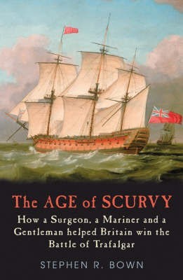 The Age of Scurvy(English, Paperback, Bown Stephen R.)