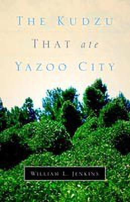 The Kudzu That Ate Yazoo City(English, Hardcover, Jenkins William L)