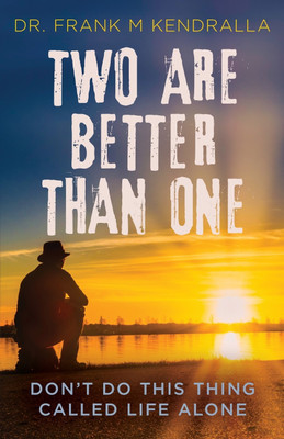 Two are better than one(English, Paperback, Kendralla Frank M Dr)