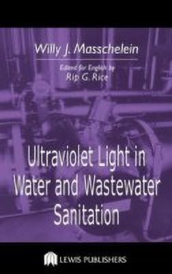 Ultraviolet Light in Water and Wastewater Sanitation(English, Hardcover, Masschelein Willy J.)