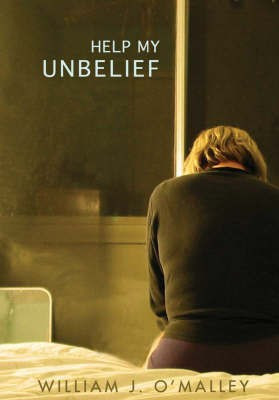 Help My Unbelief(English, Paperback, O'Malley William S. J.)
