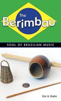 The Berimbau(English, Hardcover, Galm Eric A.)