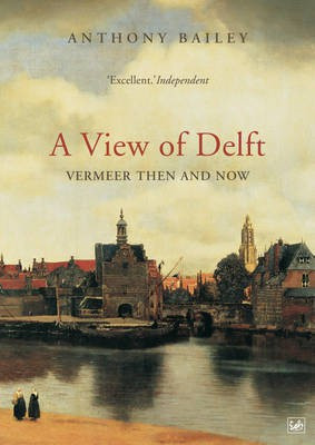 A View Of Delft(English, Electronic book text, Bailey Anthony)