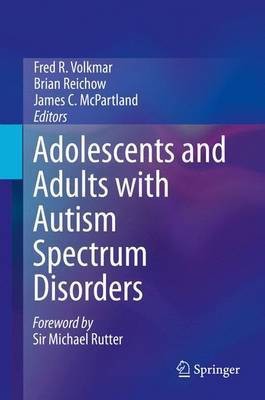 Adolescents and Adults with Autism Spectrum Disorders(English, Undefined, McPartland James C Reichow Brian Volkmar Fred R)