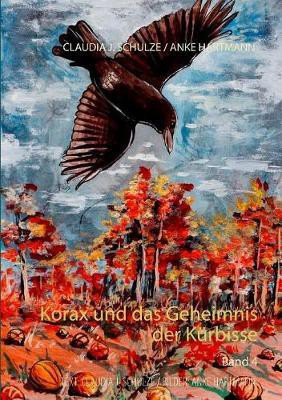 Korax und das Geheimnis der Kuerbisse(German, Paperback, Schulze Claudia J)