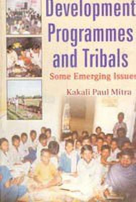Development Programmes and Tribals(English, Hardcover, Mitra Kakali Paul)