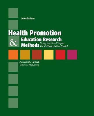 Health Promotion & Education Research Methods: Using the Five Chapter Thesis/ Dissertation Model(English, Paperback, Cottrell Randall R.)