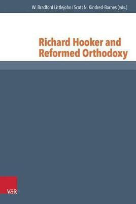 Richard Hooker and Reformed Orthodoxy(English, Hardcover, unknown)