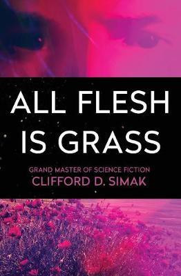All Flesh Is Grass(English, Paperback, Simak Clifford D.)