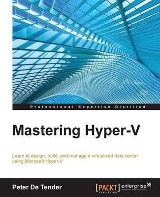 Mastering Hyper-V(English, Paperback, Tender Peter De)