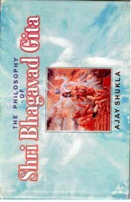 The Philosophy of Shri Bhagavad Gita(English, Paperback, Shukla Ajay)