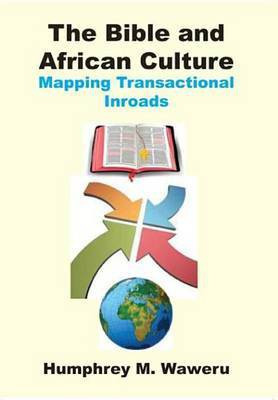 The Bible and African Culture(English, Electronic book text, Waweru Humphrey)