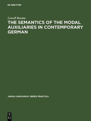 The Semantics of the Modal Auxiliaries in Contemporary German(English, Electronic book text, Bouma Lowell)